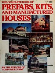 The complete book of prefabs kits and manufactured houses by consumer guide. - Kenmore vacuum cleaner manual for model 116.