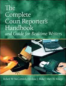 The complete court reporters handbook and guide for realtime writers 5th edition. - Reflets de guerre, août 1914 - aou-t 1915..