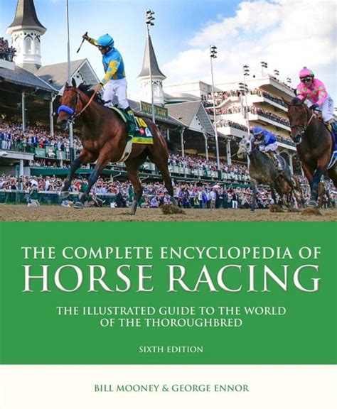 The complete encyclopedia of horse racing the illustrated guide to the world of the thoroughbred. - M orike und peregrina: geheimnis einer liebe.