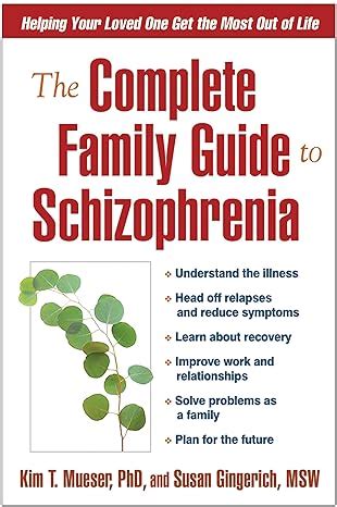 The complete family guide to schizophrenia helping your loved one get the most out of life. - Chemistry matter and change solving problems a chemistry handbook.