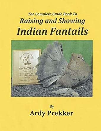 The complete guide book to raising and showing indian fantails. - Guidelines for chiropractic quality assurance and practice parameters proceedings of the mercy center consensus.