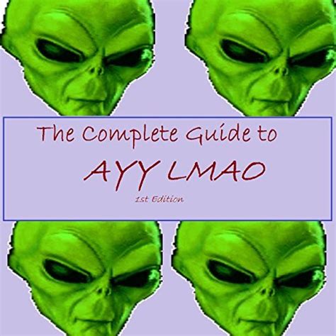 The complete guide to ayy lmao. - Veo pinto - serie 734/1 -.