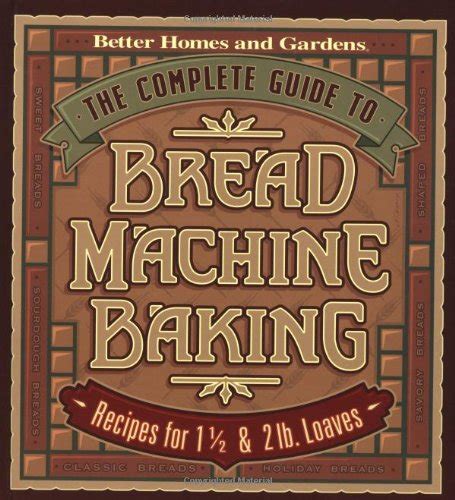 The complete guide to bread machine baking recipes for 1 1 2 and 2 pound loaves better homes gardens. - 1000 słów o ekologii i ochronie środowiska.