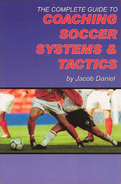The complete guide to coaching soccer systems and tactics. - Digital electronics kleitz 8th edition solutions manual.