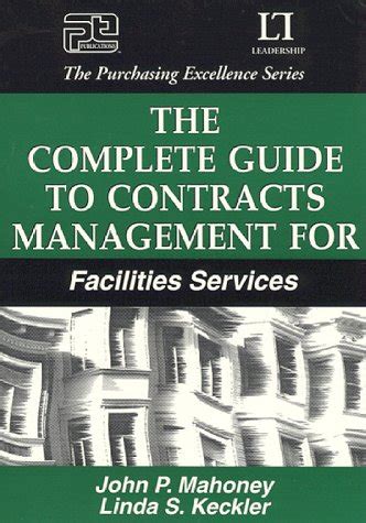 The complete guide to contract management for facilities services the purchasing excellence series. - Didactique experimentale de w.a. lay. ..