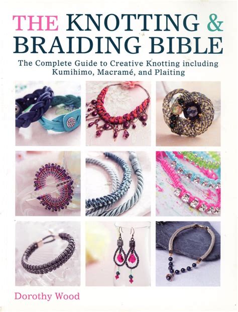 The complete guide to creative knotting including kumihimo macrame and plaiting the knotting braiding bible. - 97 honda civic manual window regulator.