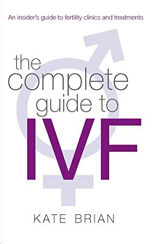 The complete guide to ivf an inside view of fertility clinics and treatment. - Luke following jesus fisherman bible studyguides.