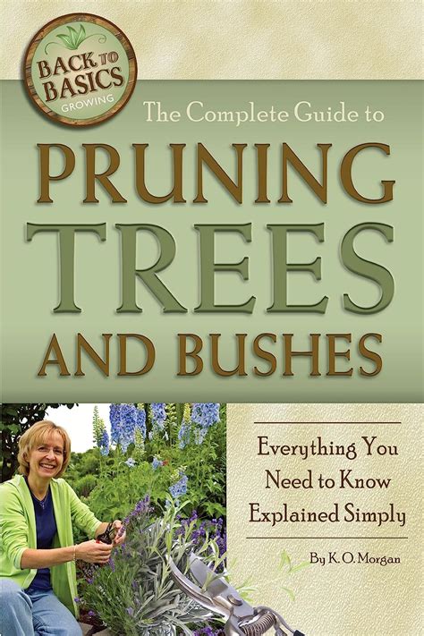 The complete guide to pruning trees and bushes everything you need to know explained simply back to basics growing. - Solution manual lamarsh introduction nuclear engineering.