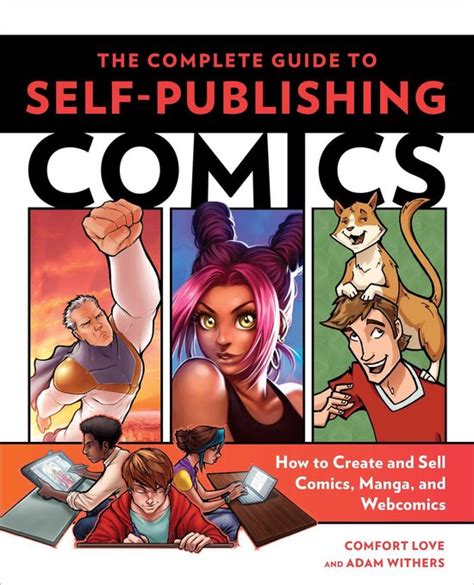 The complete guide to self publishing comics by comfort love. - Mit kamera, pinsel und spritzpistole | realistische kunst in unserer zeit.