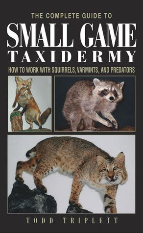 The complete guide to small game taxidermy how to work with squirrels varmints and predators. - Crystal reports xi quick reference guide introduction cheat sheet of instructions tips shortcuts laminated card.