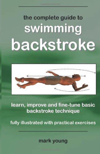 The complete guide to swimming backstroke by mark young. - The art of framing the essential guide to framing and.