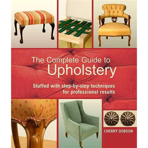 The complete guide to upholstery stuffed with step by step. - Business torts a fifty state guide.