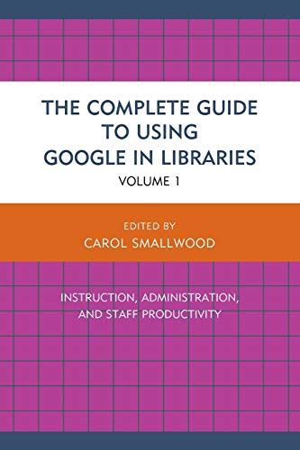 The complete guide to using google in libraries instruction administration. - Qué esperar de su examen de manejo..