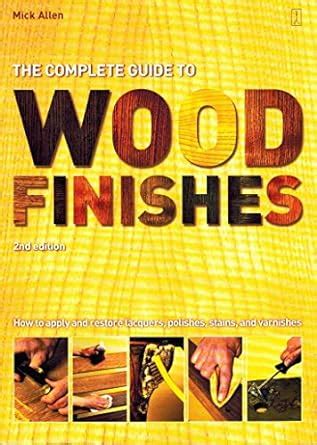 The complete guide to wood finishes how to apply and restore lacquers polishes stains and varnishes. - Testimonio y tendencia mítica en la obra de josé de la cuadra.