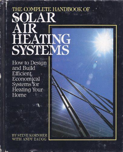 The complete handbook of solar air heating systems how to design and build efficient economical systems for. - Os/2 warp todo lo que quiso saber.