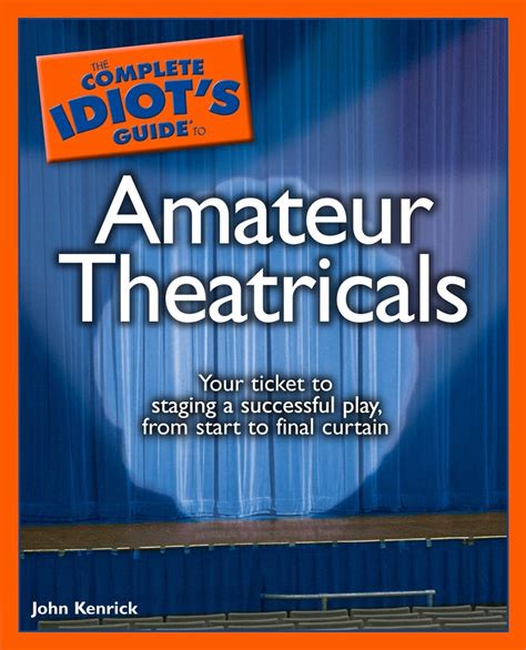 The complete idiot s guide to amateur theatricals. - A family guide to first aid and emergency preparedness.