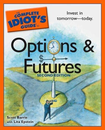 The complete idiot s guide to options and futures 2nd. - Engineering economy 15th edition sullivan solution manual.