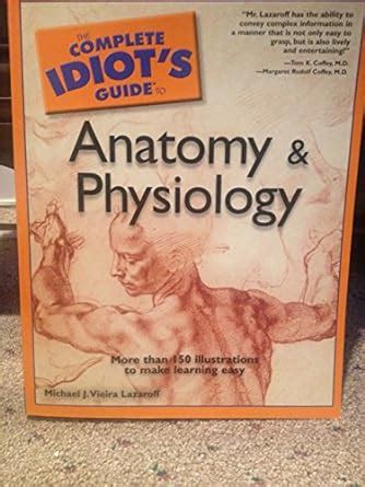The complete idiots guide to anatomy and physiology. - Essai sur le comique de plaute..