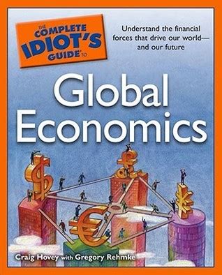 The complete idiots guide to global economics by craig hovey. - Reparaturanleitung für das road glide 2015.