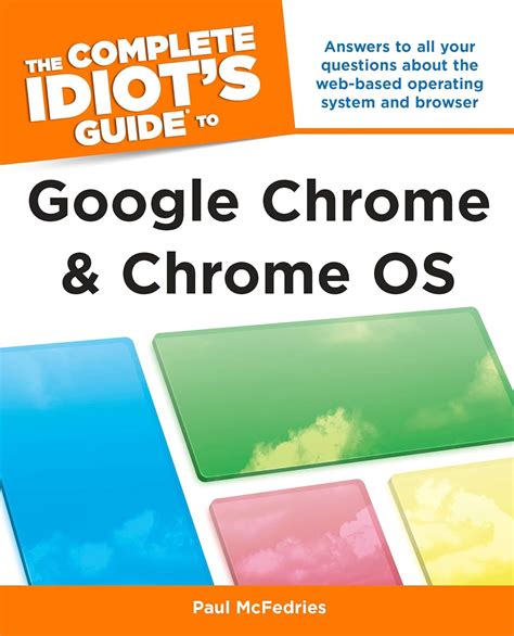 The complete idiots guide to google chrome and chrome os by paul mcfedries. - Kohler magnum mv16 mv18 mv20 engine service repair manual.