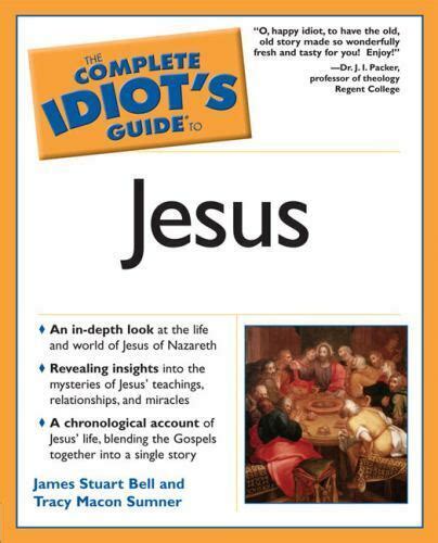 The complete idiots guide to jesus by james s bell. - Carey organic chemistry 5th edition solutions manual.