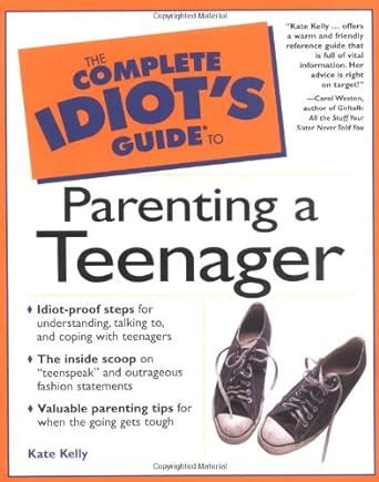 The complete idiots guide to parenting a teenager by kate kelly. - Pwc ifrs manual of accounting 2013 order.