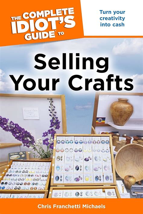The complete idiots guide to selling your crafts by chris franchetti michaels. - Rainbow loom bands a beginners guide to rainbow loom jewelry.