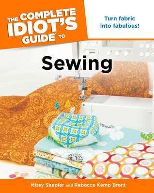 The complete idiots guide to sewing by missy shepler. - Usando o arena em simulação - vol. 3.