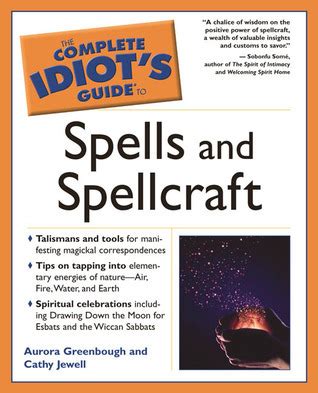 The complete idiots guide to spells and spellcraft. - Fagningsros och jordsyren och andra gotländska väkster.