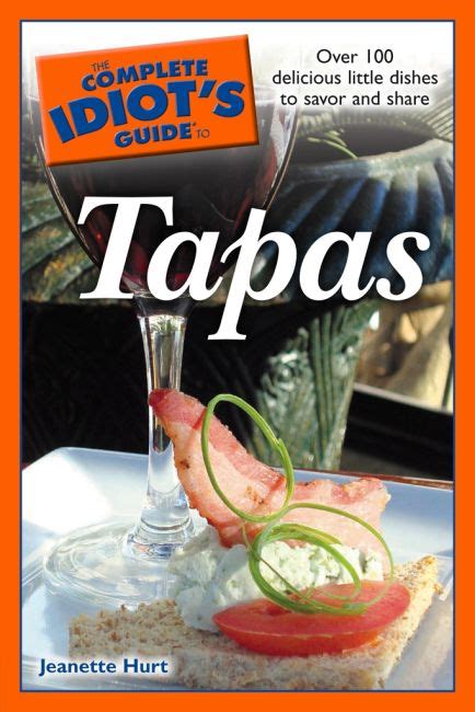 The complete idiots guide to tapas by jeanette hurt. - Sacred woman a guide to healing the feminine body mind and spirit.