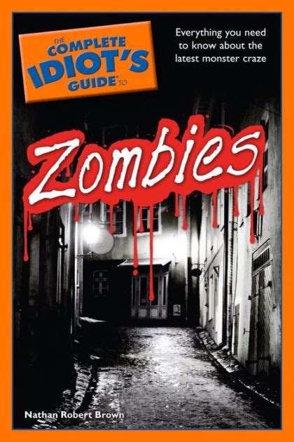 The complete idiots guide to zombies by nathan robert brown. - Love under foot une célébration érotique des pieds.