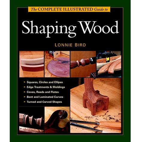 The complete illustrated guide to shaping wood by lonnie bird. - Manual for singer sewing stitch sew quick.