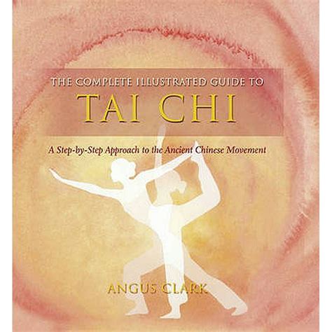 The complete illustrated guide to tai chi a step by step approach to the ancient chinese movement. - The railway shareholders manual second edition by.