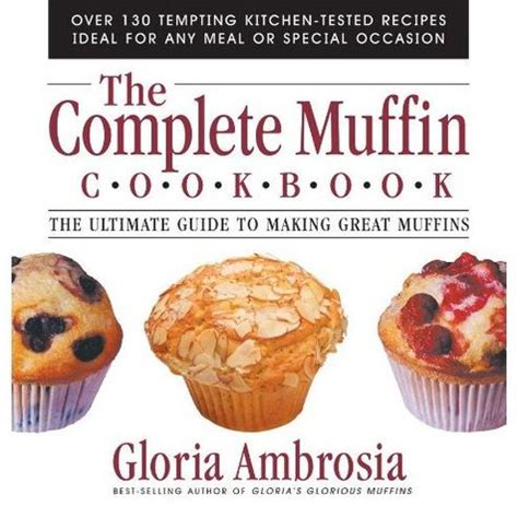 The complete muffin cookbook the ultimate guide to making great muffins. - Contribuic ʹa o para o estudo do clima do estado de sa o paulo..