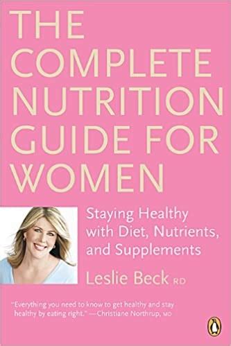 The complete nutrition guide for women by leslie beck. - Bildung und beschäftigung im technischen wandel.