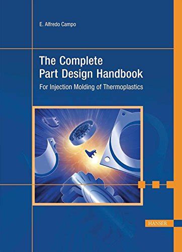 The complete part design handbook for injection molding of thermoplastics. - Vuelo del aguila el diaspora nazi la argos.
