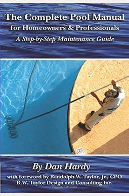 The complete pool manual for homeowners and professionals a step by step maintenance guide. - Der krieg im bild - bilder vom krieg.