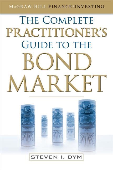 The complete practitioners guide to the bond market mcgraw hill finance investing. - Santa maria de las flores negras.