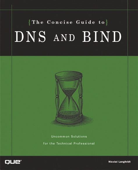 The concise guide to dns and bind concise guides series. - Agents of change 1 guy harrison.