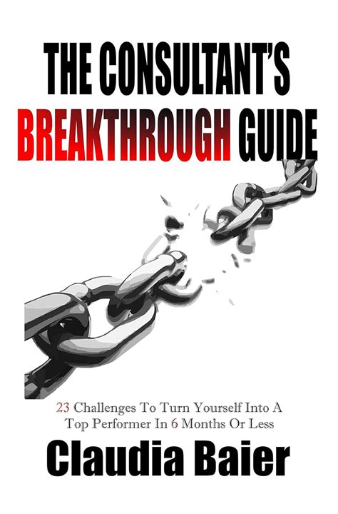 The consultants breakthrough guide 23 challenges to turn yourself into a top performer in 6 months or less. - Lanatomie du cheval guide pratique illustra.