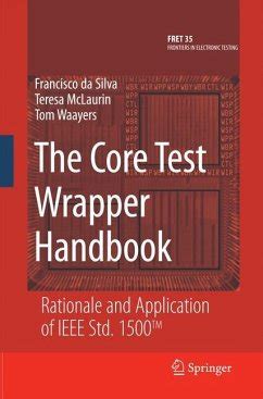 The core test wrapper handbook rationale and application of ieee std 1500tm frontiers in electronic testing. - Aiwa nsx d55 service manual download.