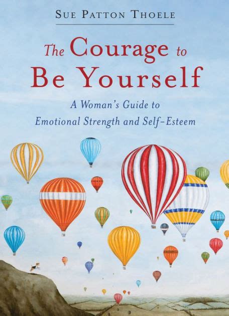 The courage to be yourself a womans guide to emotional strength and self esteem. - Premier livre pour l'enseignement des langues modernes.