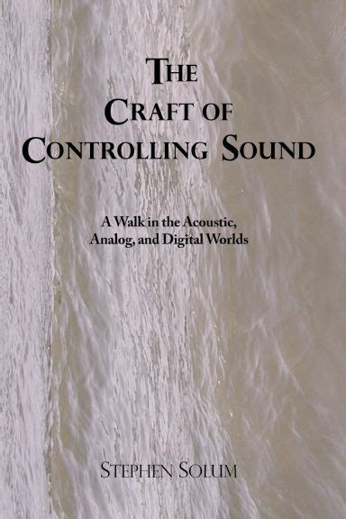 The craft of controlling sound a walk in the acoustic analog and digital worlds. - Munecas antiguas - una valiosa herencia.