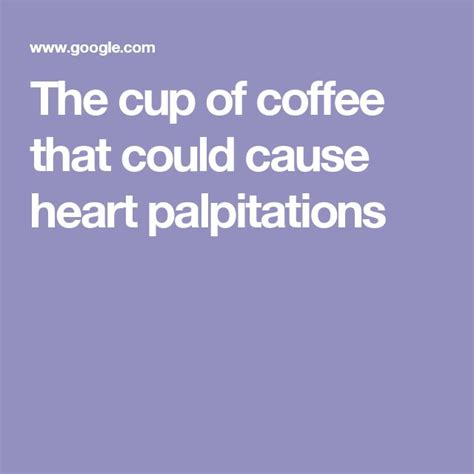 The cup of coffee that could cause heart palpitations