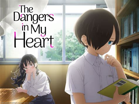 The dangers in my heart 9anime. The Dangers in My Heart (僕の心のヤバイやつ, Boku no Kokoro no Yabai Yatsu) is a Japanese TV anime adaptation of the Boku no Kokoro no Yabai Yatsu manga series by Sakurai Norio. The anime is … 