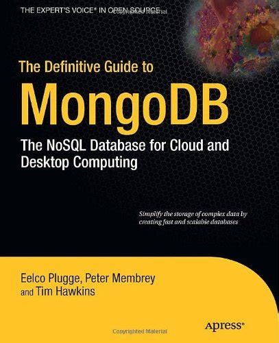 The definitive guide to mongodb the nosql database for cloud and desktop computing. - Guida all'addestramento del leopardo di catahoula.