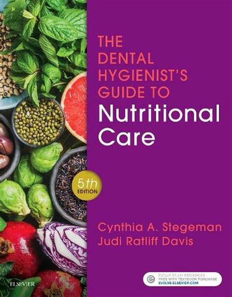 The dental hygienists guide to nutritional care 4e stegeman dental hygienists guide to nutrional care. - Reinforcement and study guide chapter 32.