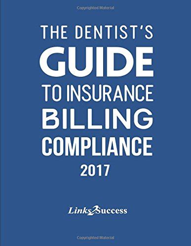 The dentists guide to insurance billing compliance 2017. - Guide to far contract clauses detailed compliance information for government.