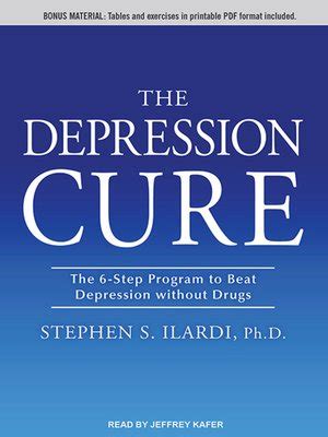 Jun 1, 2010 · The Depression Cure: The 6-Step Program to Beat Depression without Drugs by Stephen S. Ilardi, Jun 01, 2010, Da Capo Lifelong Books edition, 