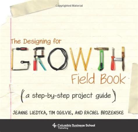 The designing for growth field book a step by step project guide columbia business school publishing. - Manuales de preparación de pruebas ase.